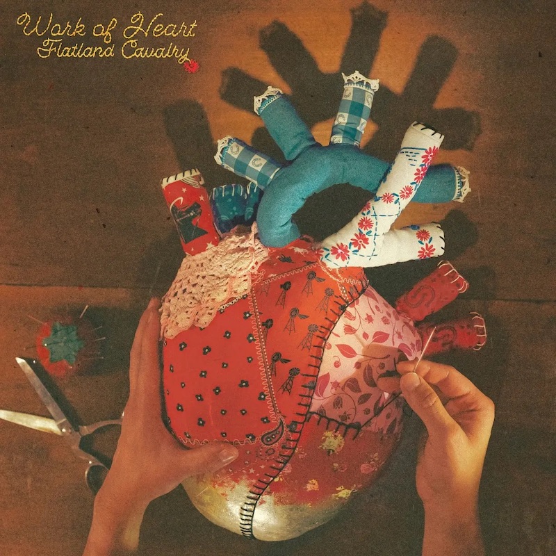 Flatland Cavalry - Work Of Heart