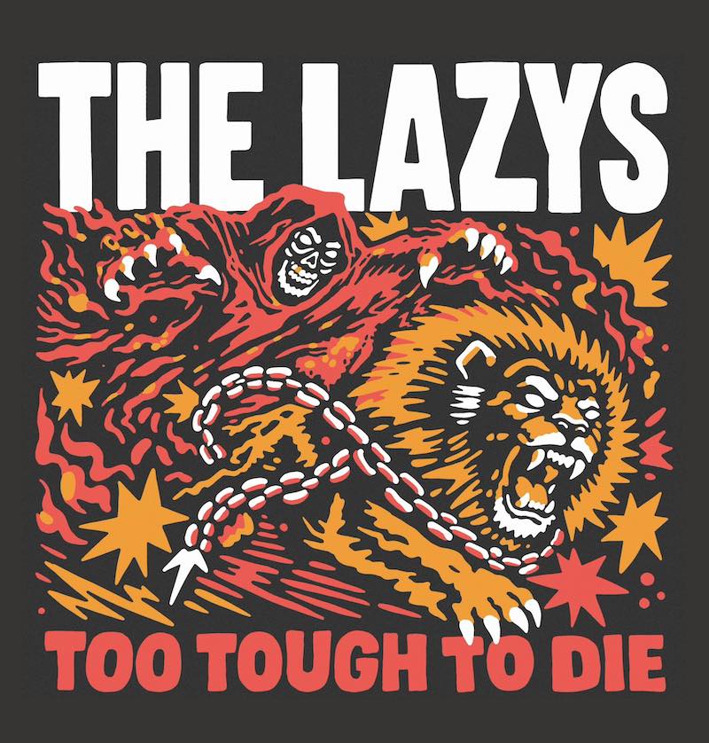 The Lazys - Too Tough To Die