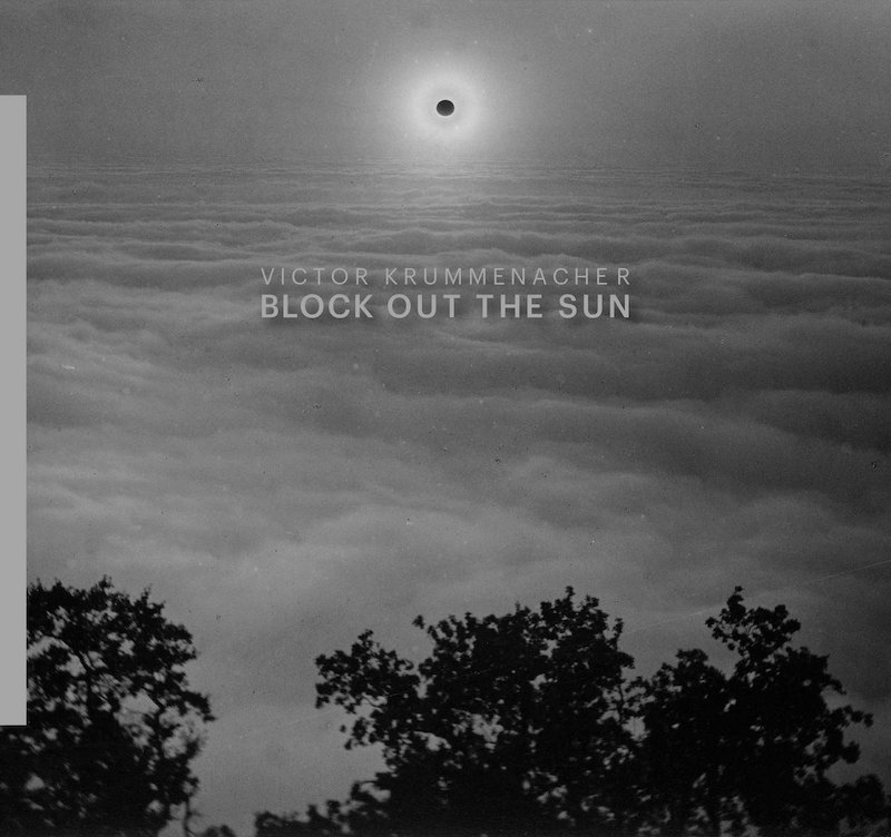 Victor Krummenacher - Block Out The Sun
